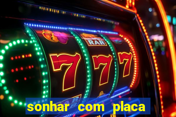 sonhar com placa de carro